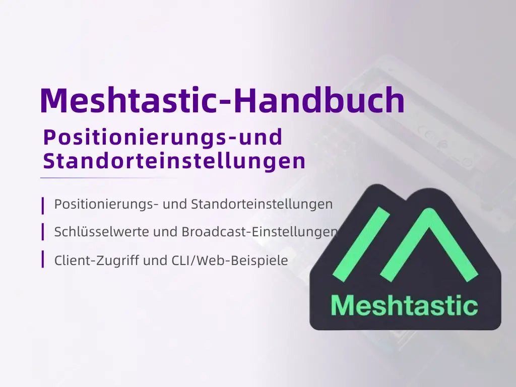 Meshtastic-Handbuch – Positionierungs- und Standorteinstellungen