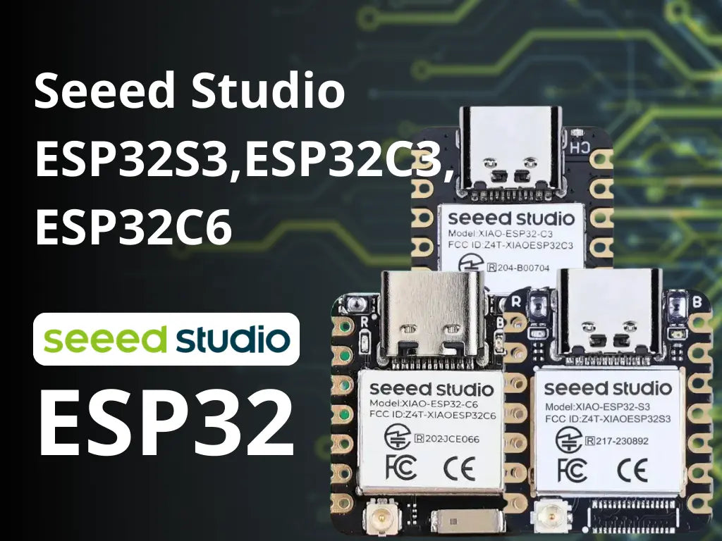 Unterschiede zwischen Seeed Studio XIAO ESP32S3, ESP32C3 und ESP32C6