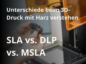 SLA vs. DLP vs. MSLA: Die Unterschiede beim 3D-Druck mit Harz verstehen